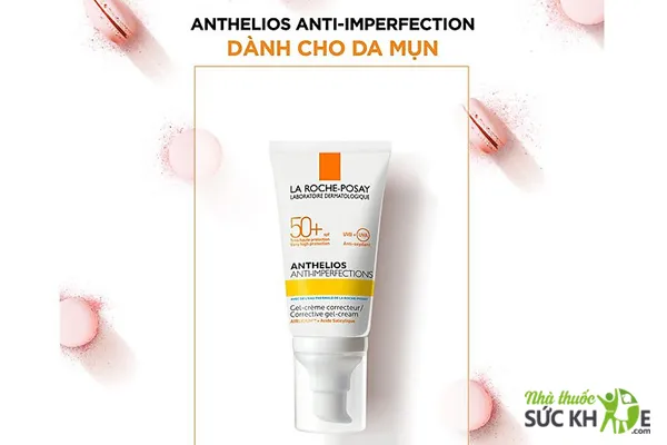 Kem chống nắng La Roche-Posay&nbsp; cho da dầu mụn Anthelios Anti-Imperfection