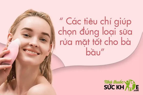 Chọn sữa rửa mặt cho b&agrave; bầu c&oacute; th&agrave;nh phần từ thi&ecirc;n nhi&ecirc;n